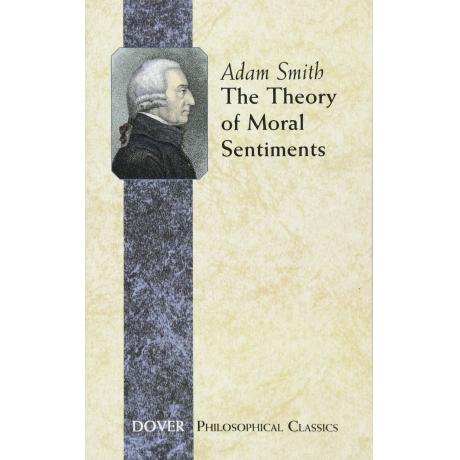 The Theory of Moral Sentiments (Dover Philosophical Classics)