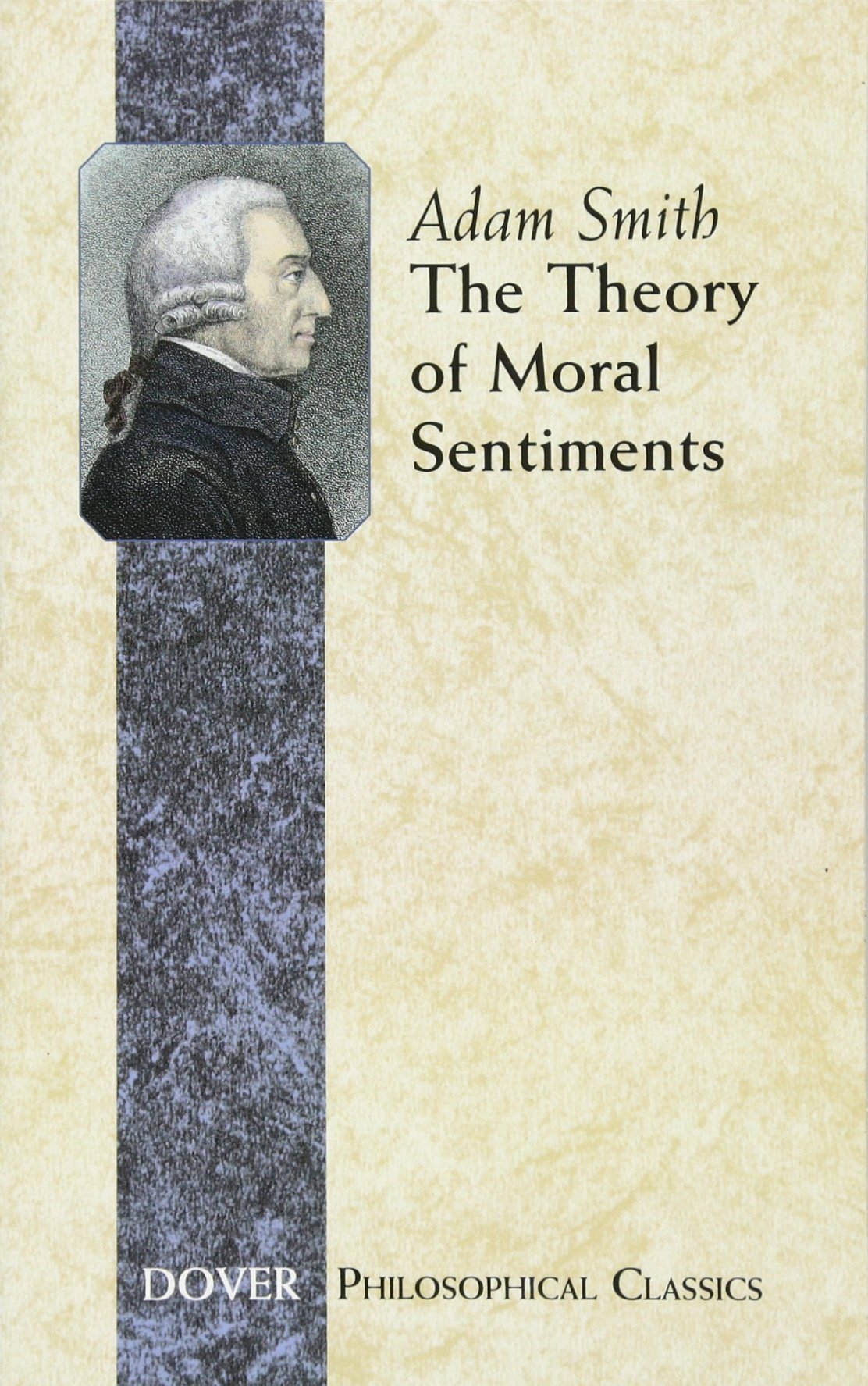 The Theory of Moral Sentiments (Dover Philosophical Classics)