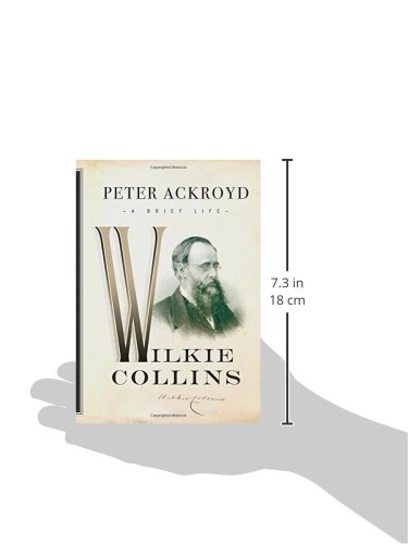 Wilkie Collins: A Brief Life (Ackroyd's Brief Lives)