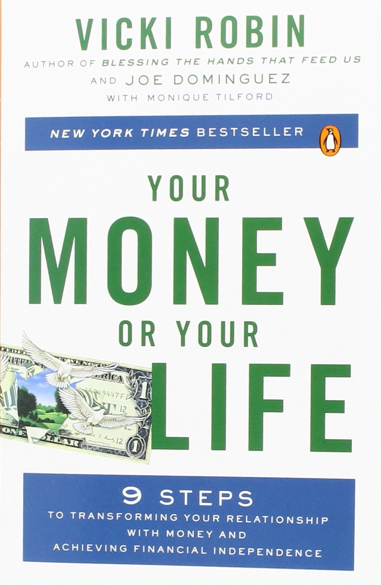 Your Money or Your Life: 9 Steps to Transforming Your Relationship with Money and Achieving Financial Independence: Revi