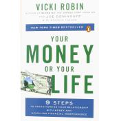 Your Money or Your Life: 9 Steps to Transforming Your Relationship with Money and Achieving Financial Independence: Revi