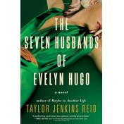 The Seven Husbands of Evelyn Hugo: A Novel